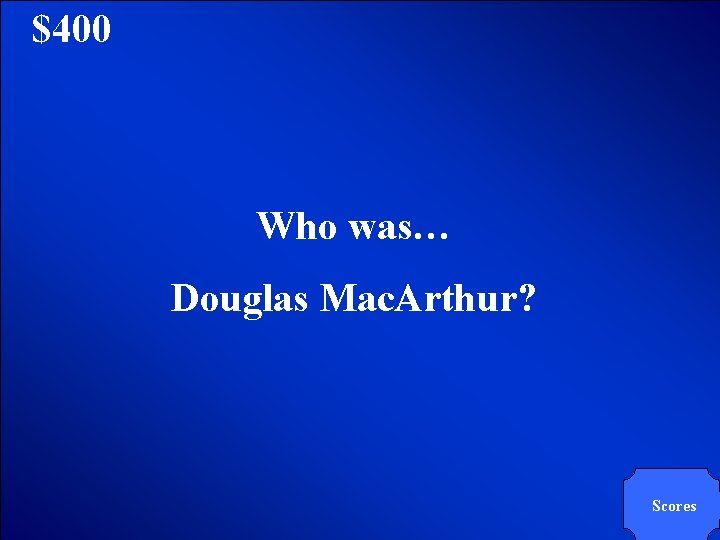 © Mark E. Damon - All Rights Reserved $400 Who was… Douglas Mac. Arthur?