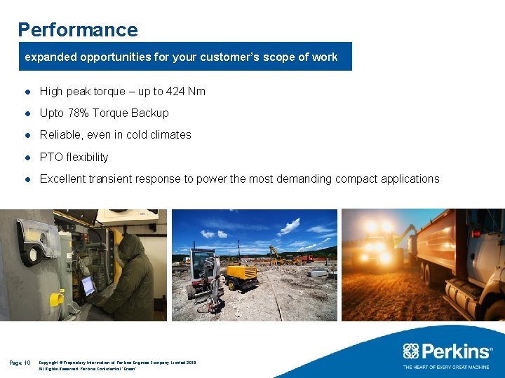 Performance expanded opportunities for your customer’s scope of work l High peak torque –