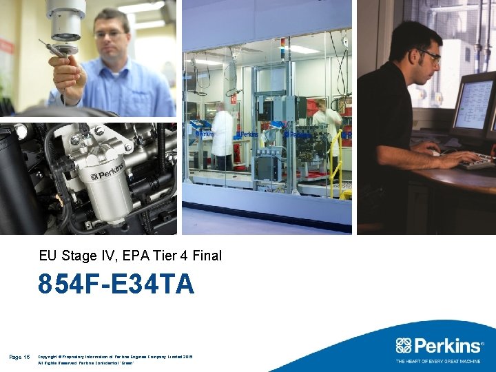 EU Stage IV, EPA Tier 4 Final 854 F-E 34 TA Page 15 Copyright