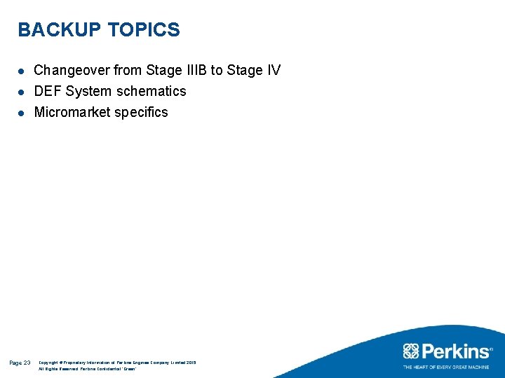 BACKUP TOPICS l Changeover from Stage IIIB to Stage IV DEF System schematics l