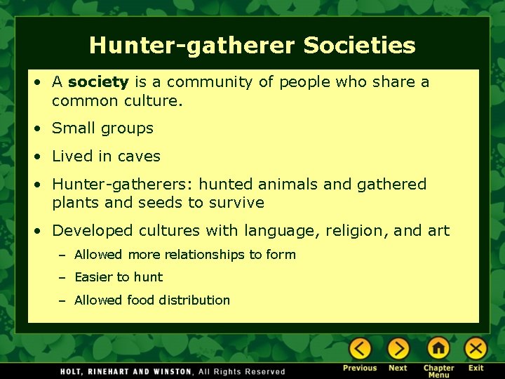 Hunter-gatherer Societies • A society is a community of people who share a common