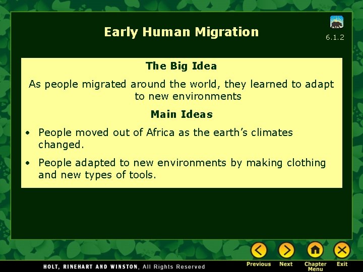 Early Human Migration 6. 1. 2 The Big Idea As people migrated around the