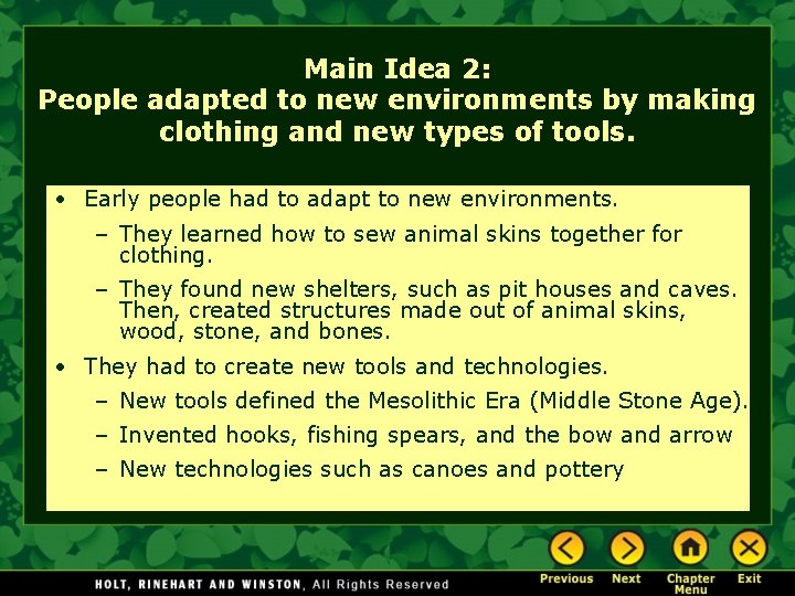 Main Idea 2: People adapted to new environments by making clothing and new types Main Idea 2: People adapted to new environments by making clothing and new types