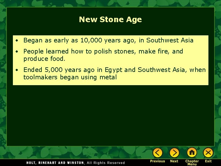 New Stone Age • Began as early as 10, 000 years ago, in Southwest