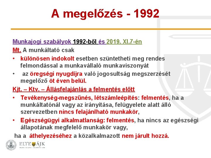 A megelőzés - 1992 Munkajogi szabályok 1992 -ből és 2019. XI. 7 -én Mt.