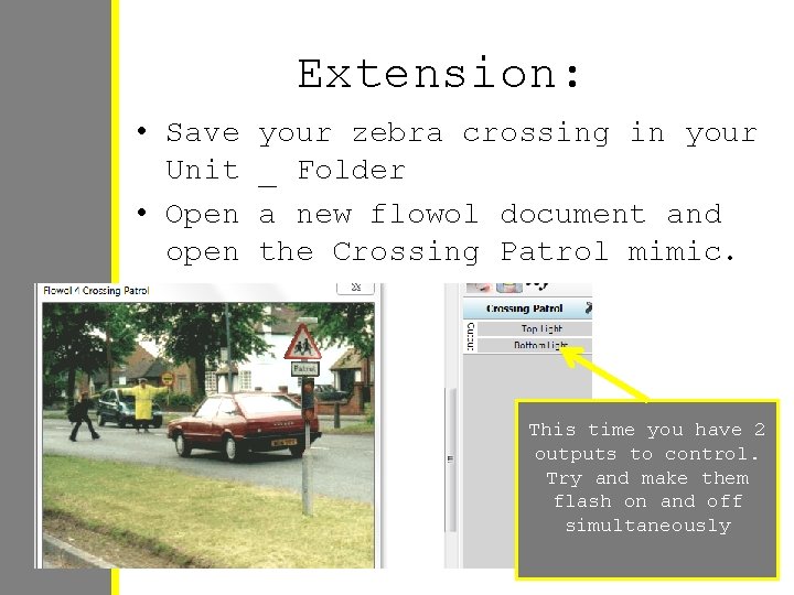 Extension: • Save Unit • Open open your zebra crossing in your _ Folder Extension: • Save Unit • Open open your zebra crossing in your _ Folder