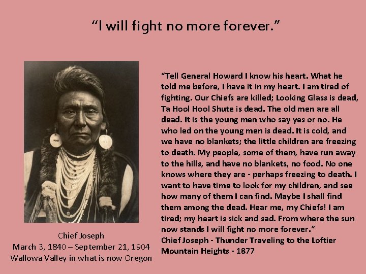 “I will fight no more forever. ” Chief Joseph March 3, 1840 – September