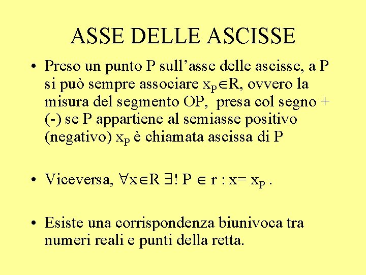 ASSE DELLE ASCISSE • Preso un punto P sull’asse delle ascisse, a P si