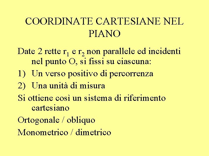 COORDINATE CARTESIANE NEL PIANO Date 2 rette r 1 e r 2 non parallele