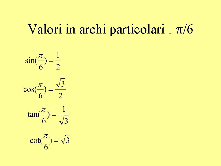 Valori in archi particolari : p/6 