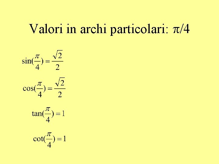 Valori in archi particolari: p/4 