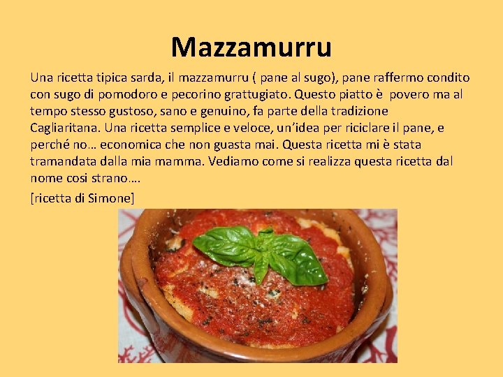 Mazzamurru Una ricetta tipica sarda, il mazzamurru ( pane al sugo), pane raffermo condito