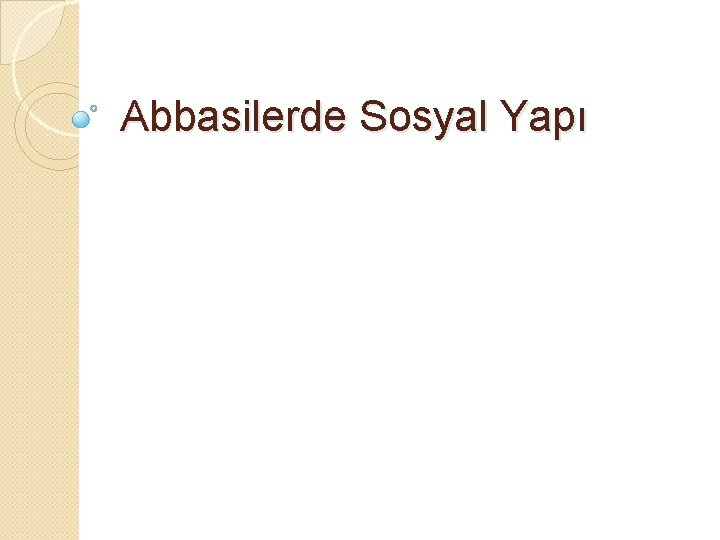 Abbasilerde Sosyal Yapı 