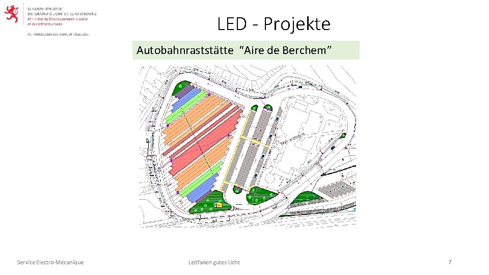 LED - Projekte Autobahnraststätte “Aire de Berchem” Service Electro-Mécanique Leitfaden gutes Licht 7 
