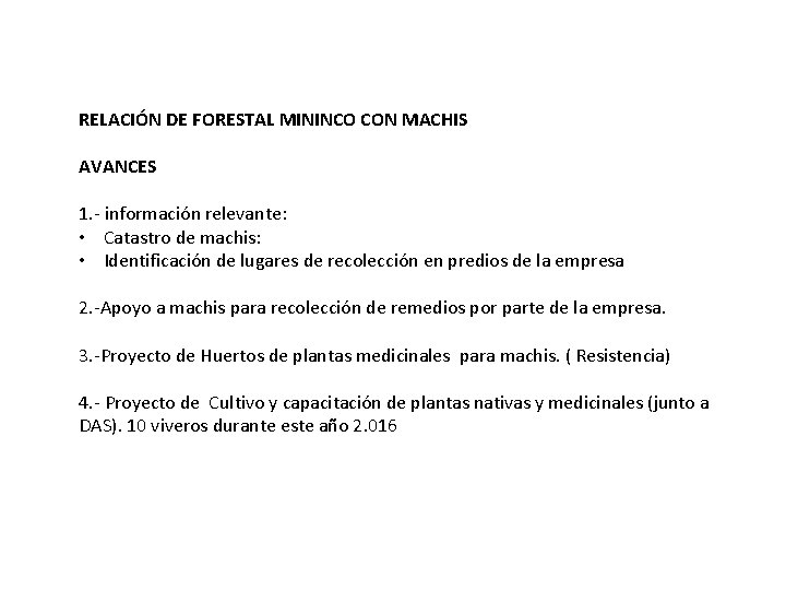 RELACIÓN DE FORESTAL MININCO CON MACHIS AVANCES 1. - información relevante: • Catastro de