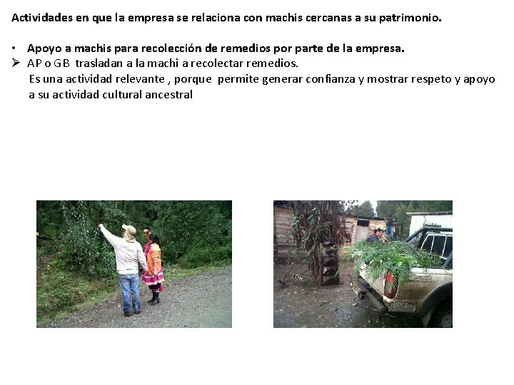 Actividades en que la empresa se relaciona con machis cercanas a su patrimonio. •