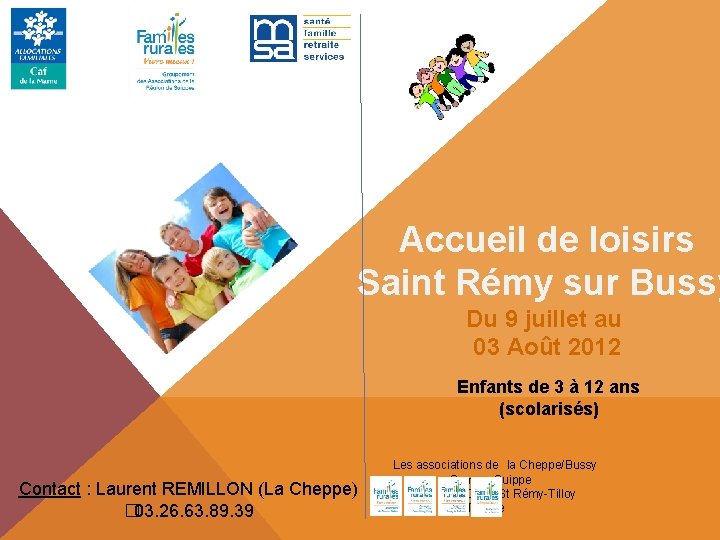 Accueil de loisirs Saint Rémy sur Bussy Du 9 juillet au 03 Août 2012