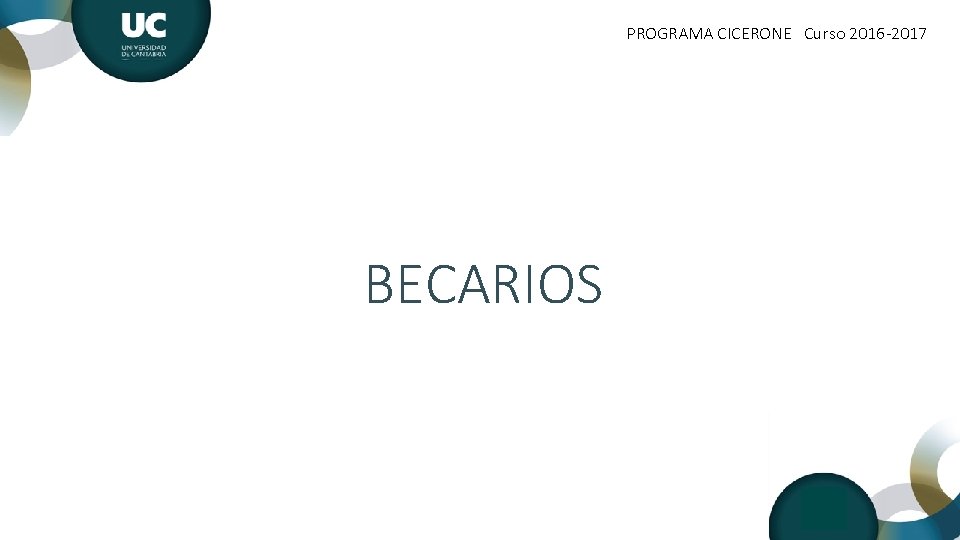 PROGRAMA CICERONE Curso 2016 -2017 BECARIOS 