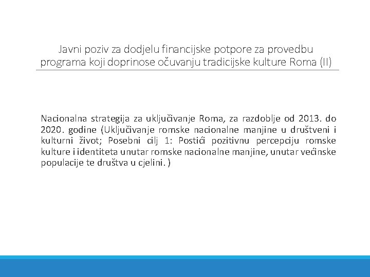 Javni poziv za dodjelu financijske potpore za provedbu programa koji doprinose očuvanju tradicijske kulture