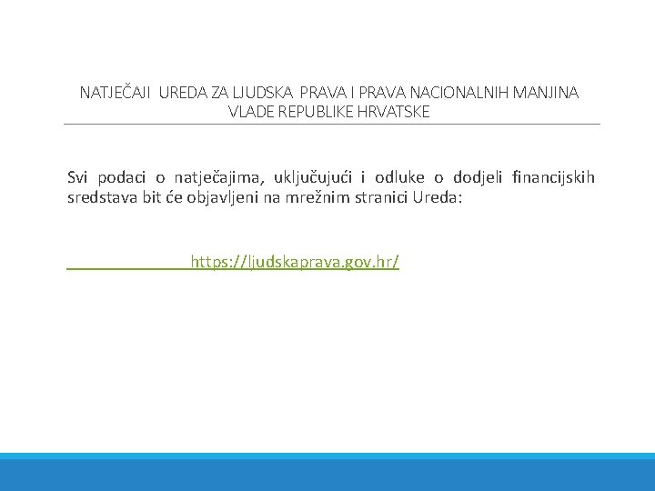 NATJEČAJI UREDA ZA LJUDSKA PRAVA I PRAVA NACIONALNIH MANJINA VLADE REPUBLIKE HRVATSKE Svi podaci