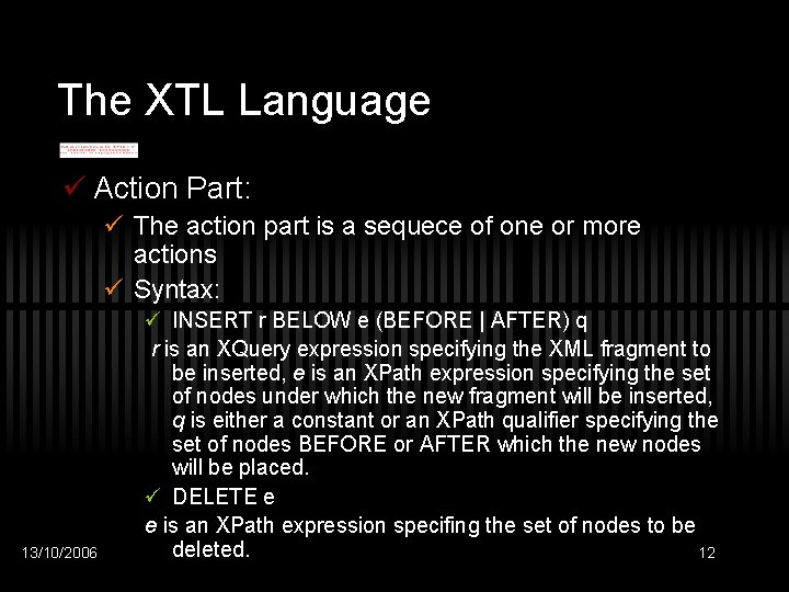 The XTL Language ü Action Part: ü The action part is a sequece of