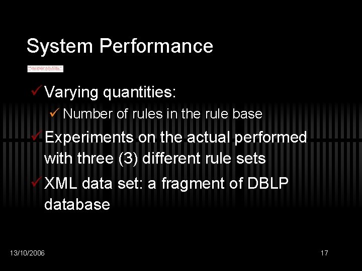 System Performance ü Varying quantities: ü Number of rules in the rule base ü