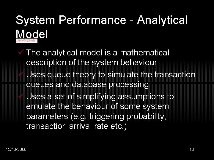 System Performance - Analytical Model ü The analytical model is a mathematical description of