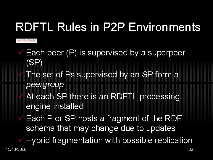 RDFTL Rules in P 2 P Environments ü Each peer (P) is supervised by