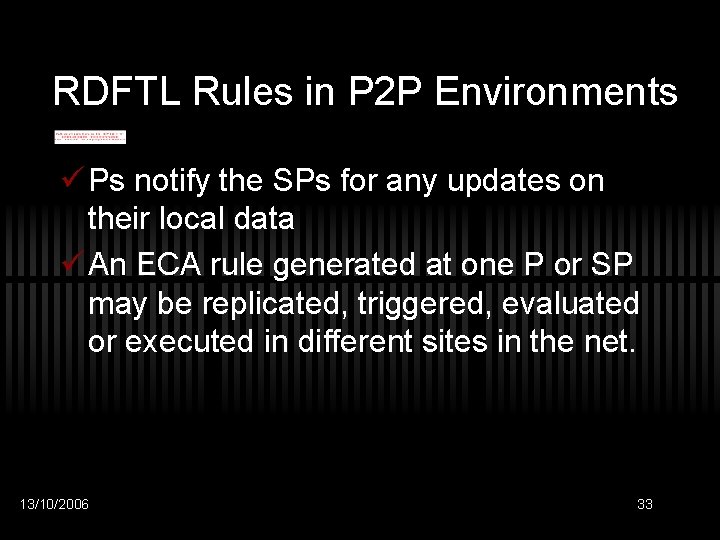 RDFTL Rules in P 2 P Environments ü Ps notify the SPs for any