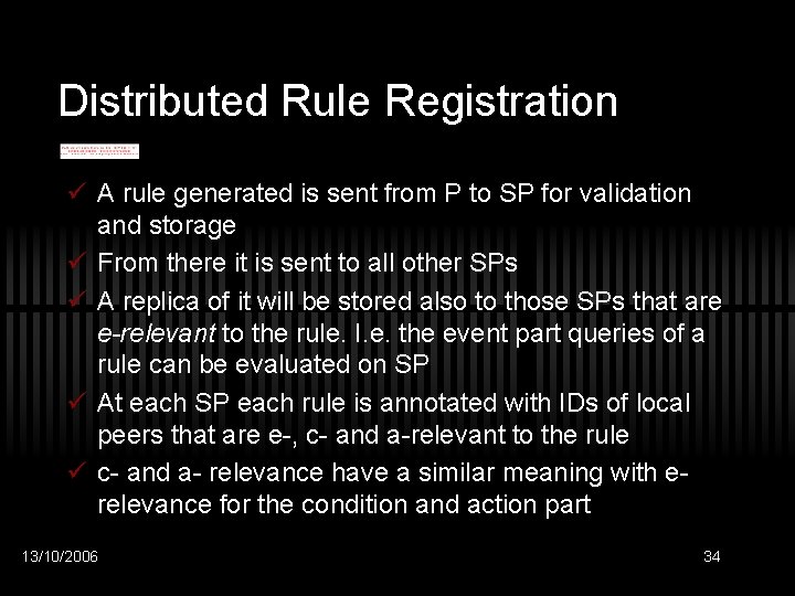 Distributed Rule Registration ü A rule generated is sent from P to SP for