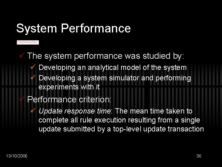 System Performance ü The system performance was studied by: ü Developing an analytical model