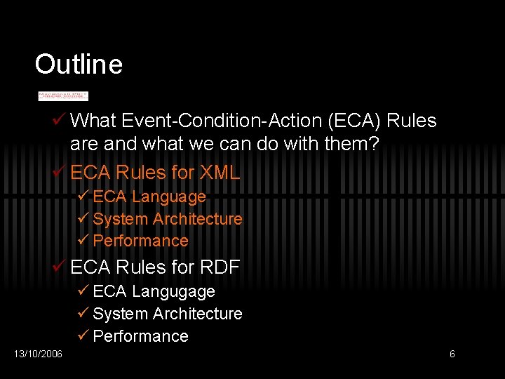 Outline ü What Event-Condition-Action (ECA) Rules are and what we can do with them?