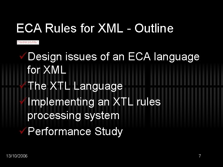 ECA Rules for XML - Outline üDesign issues of an ECA language for XML