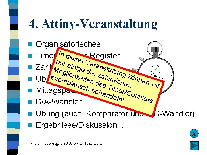 4. Attiny-Veranstaltung n n n n Organisatorisches In d Timer/Counter-Register iese r Ve nur