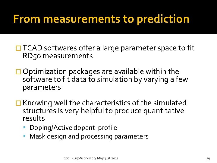 From measurements to prediction � TCAD softwares offer a large parameter space to fit