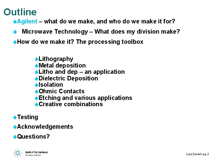 Outline SAgilent – what do we make, and who do we make it for?