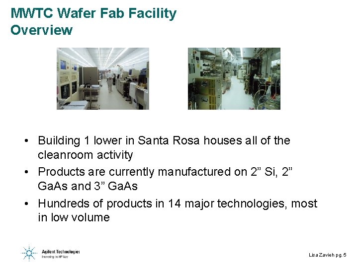 MWTC Wafer Fab Facility Overview • Building 1 lower in Santa Rosa houses all