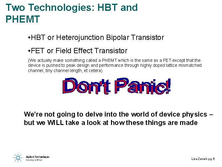 Two Technologies: HBT and PHEMT • HBT or Heterojunction Bipolar Transistor • FET or