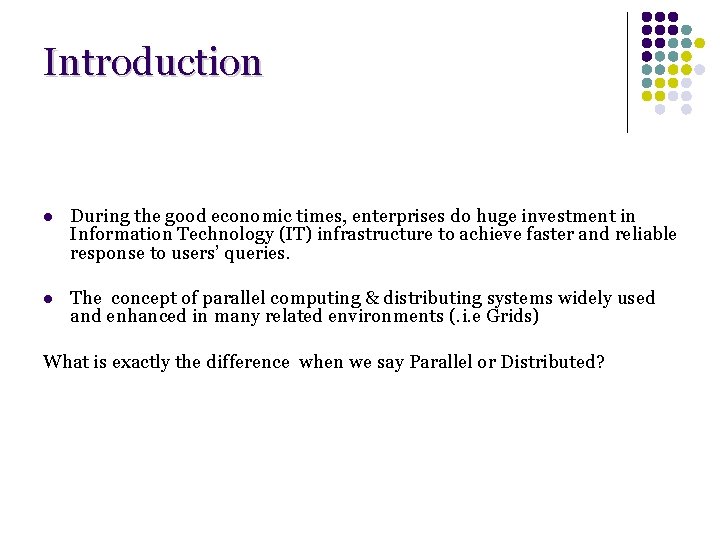 Introduction l During the good economic times, enterprises do huge investment in Information Technology Introduction l During the good economic times, enterprises do huge investment in Information Technology