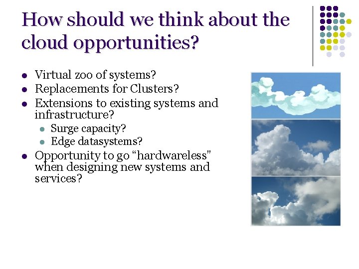 How should we think about the cloud opportunities? l l l Virtual zoo of How should we think about the cloud opportunities? l l l Virtual zoo of