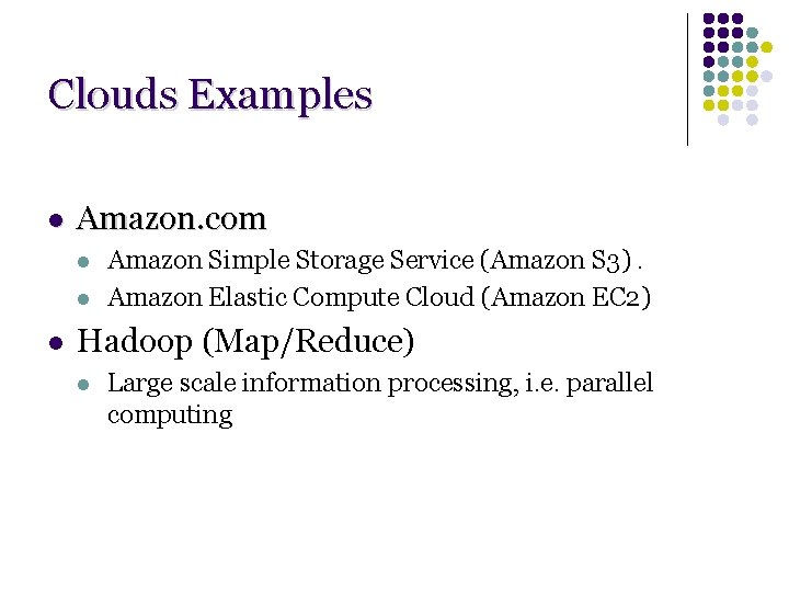 Clouds Examples l Amazon. com l l l Amazon Simple Storage Service (Amazon S Clouds Examples l Amazon. com l l l Amazon Simple Storage Service (Amazon S