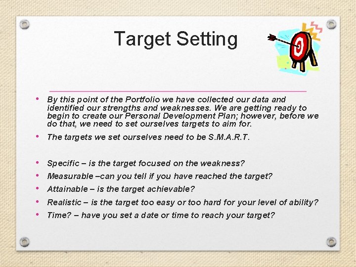 Target Setting • By this point of the Portfolio we have collected our data