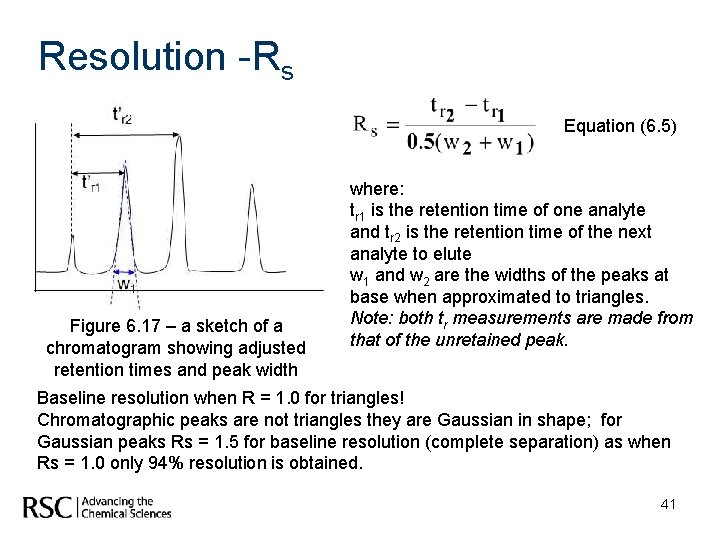 Resolution -Rs Equation (6. 5) Figure 6. 17 – a sketch of a chromatogram