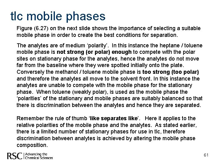 tlc mobile phases Figure (6. 27) on the next slide shows the importance of