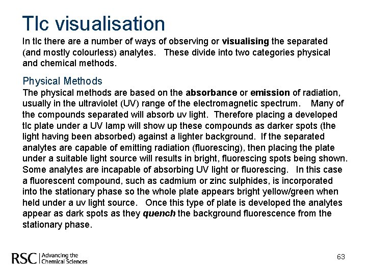 Tlc visualisation In tlc there a number of ways of observing or visualising the