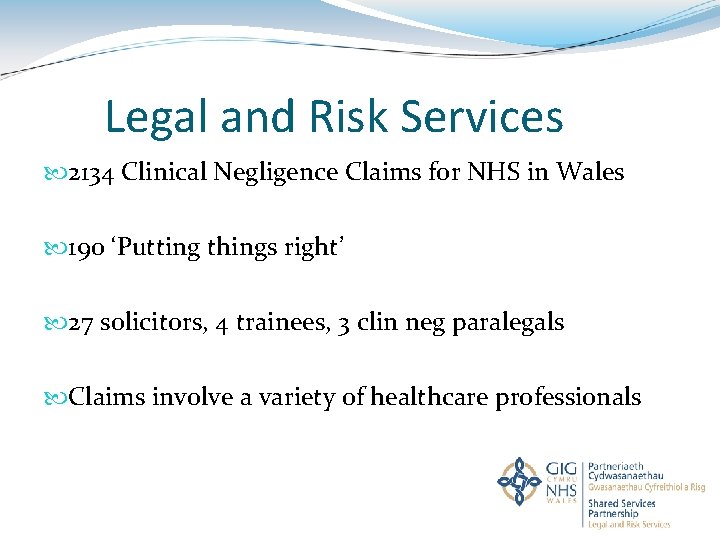 Legal and Risk Services 2134 Clinical Negligence Claims for NHS in Wales 190 ‘Putting