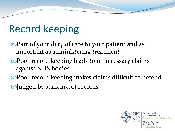 Record keeping Part of your duty of care to your patient and as important