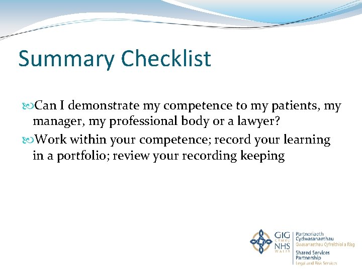 Summary Checklist Can I demonstrate my competence to my patients, my manager, my professional