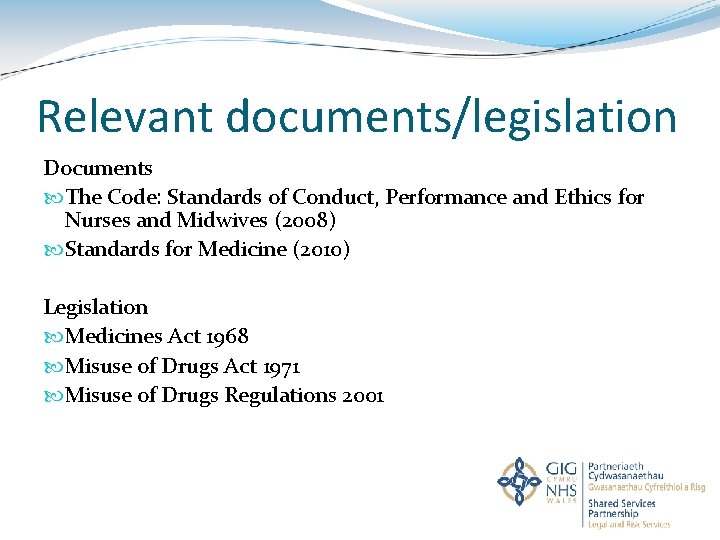 Relevant documents/legislation Documents The Code: Standards of Conduct, Performance and Ethics for Nurses and