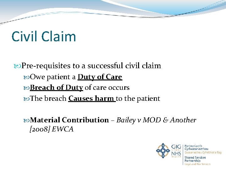 Civil Claim Pre-requisites to a successful civil claim Owe patient a Duty of Care